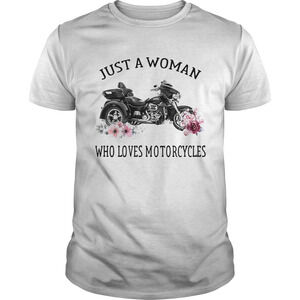 Just A Woman Who Loves Motorcycles Shirt